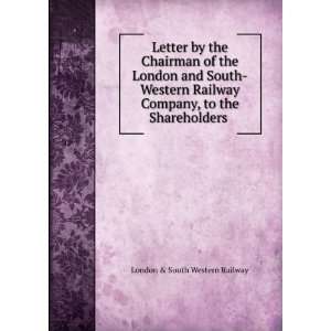   of the London and South Western Railway Company, to the Shareholders