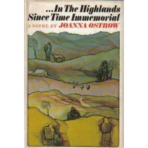    In the Highlands Since Time Immemorial Joanna Ostrow Books