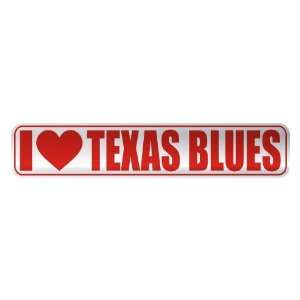   I LOVE TEXAS BLUES  STREET SIGN MUSIC