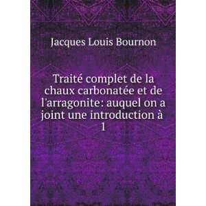   on a joint une introduction Ã  . 1 Jacques Louis Bournon Books