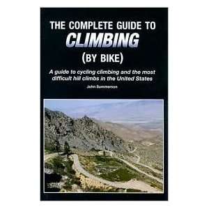 BIKE)) A GUIDE TO CYCLING CLIMBING AND THE MOST DIFFICULT HILL CLIMBS 