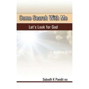  Come Search With Me [Paperback]: Subodh K Pandit: Books