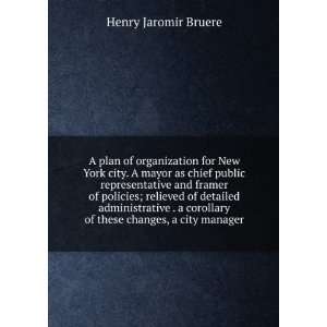   of these changes, a city manager Henry Jaromir Bruere Books