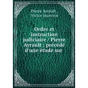  Ordre et instruction judiciaire / Pierre Ayrault ; prÃ 