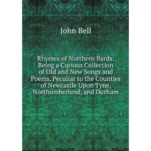   of Newcastle Upon Tyne, Northumberland, and Durham John Bell Books
