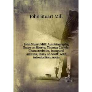   , Essay on Scott; with introduction, notes John Stuart Mill Books