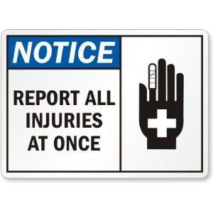  Notice: Report All Injuries At Once (with hand & bandaid 