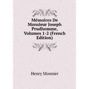   Joseph Prudhomme, Volumes 1 2 (French Edition) Henry Monnier Books