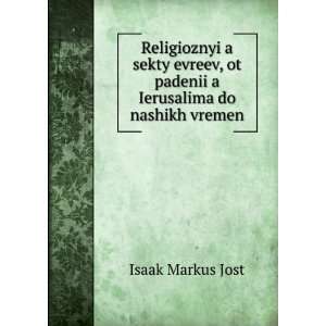   ¸ aï¸  Ierusalima do nashikh vremen Isaak Markus Jost Books