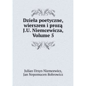   , Volume 5 Jan Nepomucen Bobrowicz Julian Ursyn Niemcewicz Books