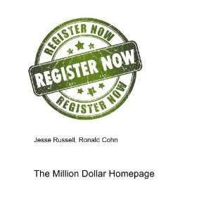 The Million Dollar Homepage Ronald Cohn Jesse Russell 