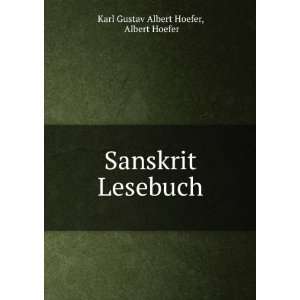  Sanskrit Lesebuch Albert Hoefer Karl Gustav Albert Hoefer Books