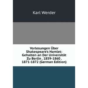   Zu Berlin . 1859 1860 . 1871 1872 (German Edition) Karl Werder