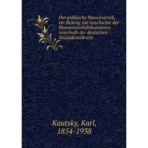   der deutschen Sozialdemokratie: Karl, 1854 1938 Kautsky: Books