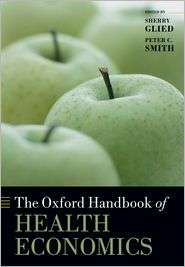 The Oxford Handbook of Health Economics, (0199238820), Sherry Glied 