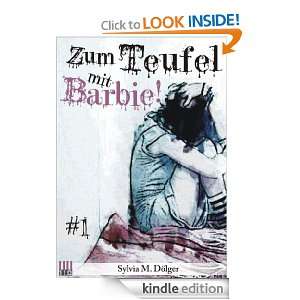 Zum Teufel mit Barbie (German Edition) Sylvia M. Dölger  
