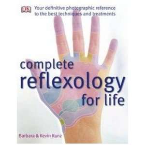    Complete Reflexology for Life Kunz Barbara Kunz Kevin Books