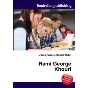  Rami George Khouri: Ronald Cohn Jesse Russell: Books