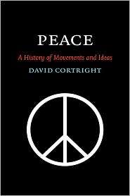Peace A History of Movements and Ideas, (0521854024), David Cortright 