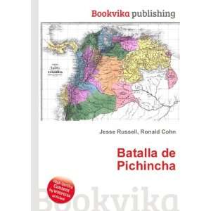  Batalla de Pichincha Ronald Cohn Jesse Russell Books