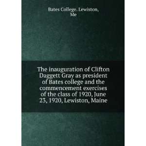 The inauguration of Clifton Daggett Gray as president of Bates college 