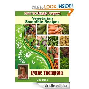   Vegetarian Smoothie Recipes (How To Simply Prepare Vegetarian Recipes