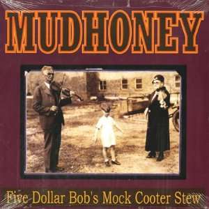  Five Dollar Bobs Mock Cooter Stew Mudhoney Music