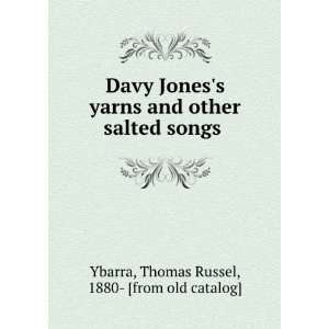 Davy Joness yarns and other salted songs Thomas Russel, 1880  [from 