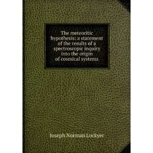   inquiry into the origin of cosmical systems: Norman Lockyer: Books