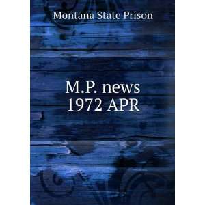  M.P. news. 1972 APR: Montana State Prison: Books