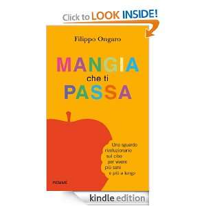 Mangia che ti passa (Italian Edition): Filippo Ongaro:  
