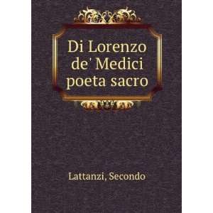 Di Lorenzo de Medici poeta sacro Secondo Lattanzi Books