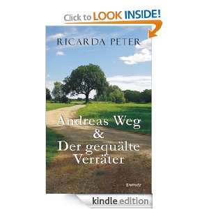 Andreas Weg &Der gequälte Verräter (German Edition): Ricarda Peter 