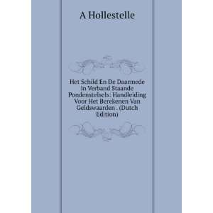   Het Berekenen Van Geldswaarden . (Dutch Edition): A Hollestelle: Books