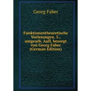   . Aufl. besorgt von Georg Faber (German Edition) Georg Faber Books