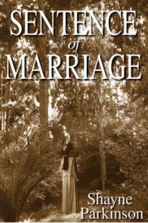   Sentence of Marriage by Shayne Parkinson, Shayne 