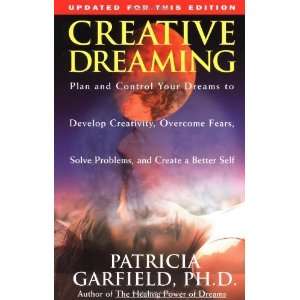   , and Create a Better Self [Paperback]: Patricia Garfield: Books