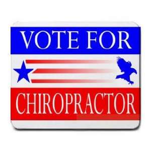  VOTE FOR CHIROPRACTOR Mousepad