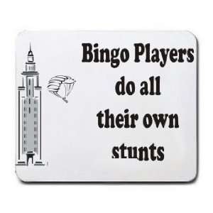  Bingo Players do all their own stunts Mousepad Office 
