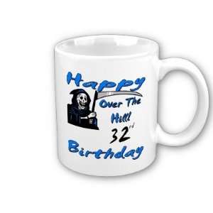  Over the Hill 32nd Birthday Coffee Mug: Everything Else