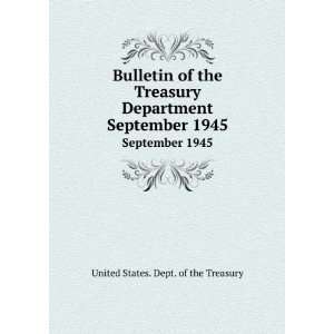   Treasury Department. September 1945 United States. Dept. of the