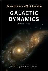 Galactic Dynamics (Second Edition), (0691130272), James Binney 
