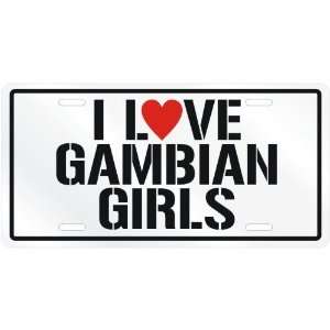  NEW  I LOVE GAMBIAN GIRLS  GAMBIALICENSE PLATE SIGN 