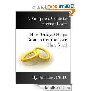Vampires Guide to Eternal Love How Twilight Helps Women Get the 