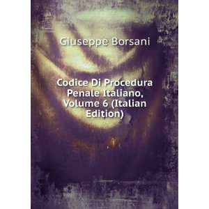   Penale Italiano, Volume 6 (Italian Edition) Giuseppe Borsani Books