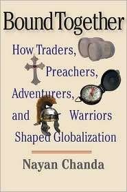 Bound Together How Traders, Preachers, Adventurers, and Warriors 