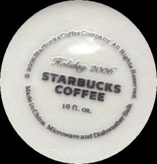   bottom, which reads, Holiday 2006, Starbucks Coffee 16 fl. oz