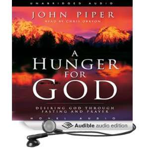  Hunger for God Desiring God Through Fasting and Prayer 