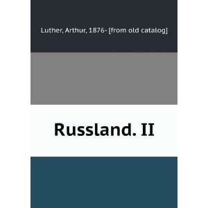    Russland. II: Arthur, 1876  [from old catalog] Luther: Books