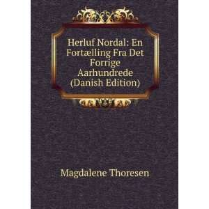   Det Forrige Aarhundrede (Danish Edition) Magdalene Thoresen Books